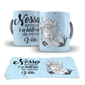 Caneca - Nossa amizade é a história da minha Vida