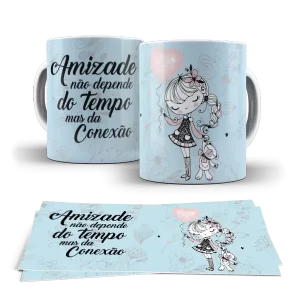 Caneca - Amizade não depende do tempo mas da conexão