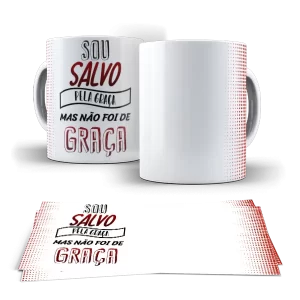 Caneca - Sou salvo pela Graça mas não foi de Graça