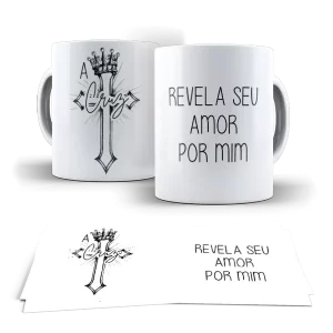 Caneca - A Cruz Revela seu amor por mim