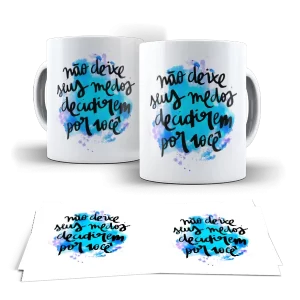 Caneca - não deixe seu medos decidirem por você