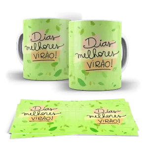 Caneca - Dias melhores VIRÃO