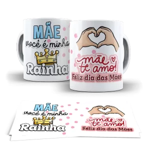 Caneca dia das Mães - Mãe você é minha rainha