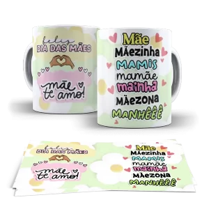 Caneca dia das Mães - Feliz dia das mães mãe te amo