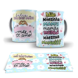 Caneca dia das Mães - Feliz dia das mães mãe te amo