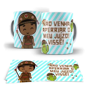 Caneca de Porcelana - Não Venha Aperriar o meu juízo vissê