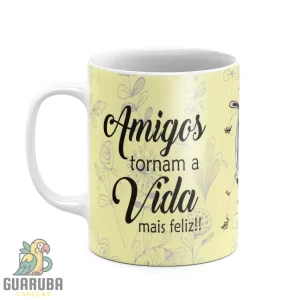 Caneca Amigos tornam a vida mais feliz!!