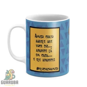 Caneca Amigo chato aquele que você diz...