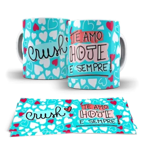 Caneca Namorados Crush Te Amo Hoje e SEMPRE!
